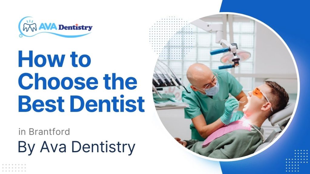 How to Choose the Best Dentists in Brantford